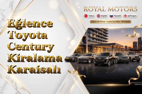 Eğlence Toyota Century Kiralama - Karaisalı