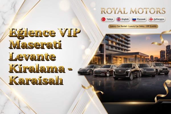 Eğlence VIP Maserati Levante Kiralama - Karaisalı