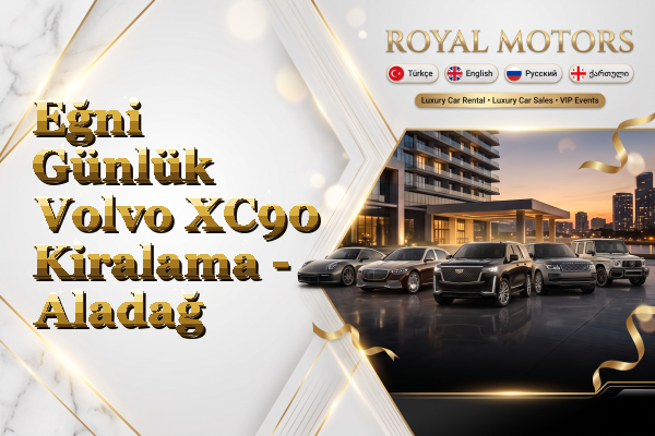 Eğni Günlük Volvo XC90 Kiralama - Aladağ