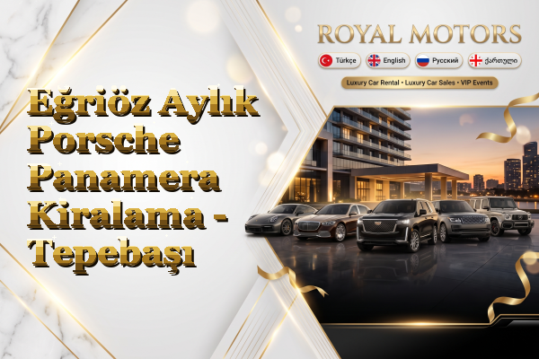 Eğriöz Aylık Porsche Panamera Kiralama - Tepebaşı
