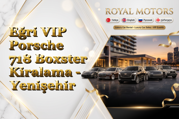 Eğri VIP Porsche 718 Boxster Kiralama - Yenişehir