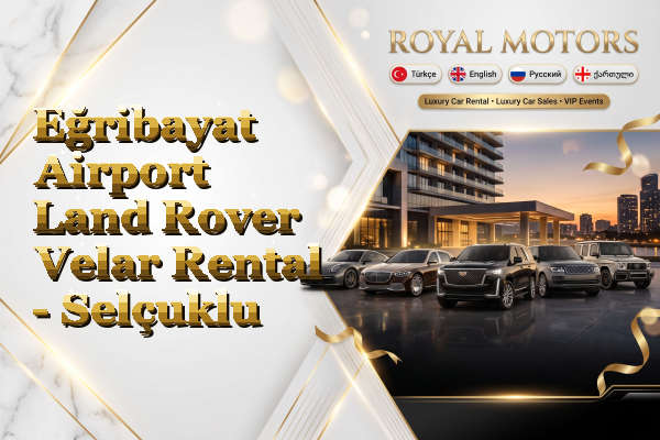 Eğribayat Airport Land Rover Velar Rental - Selçuklu