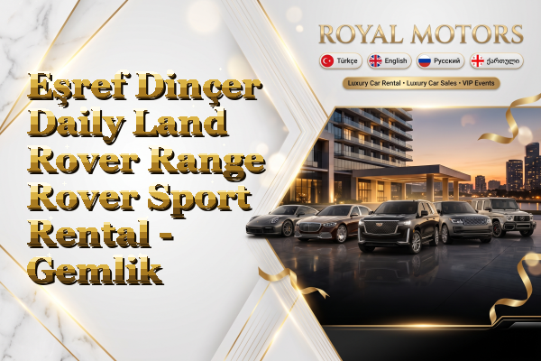 Eşref Dinçer Daily Land Rover Range Rover Sport Rental - Gemlik
