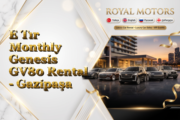E Tır Monthly Genesis GV80 Rental - Gazipaşa