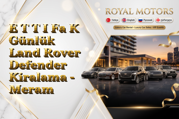 E T T I Fa K Günlük Land Rover Defender Kiralama - Meram
