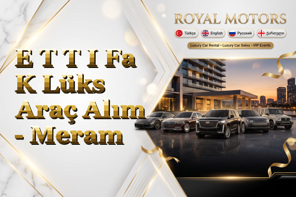 E T T I Fa K Lüks Araç Alım - Meram
