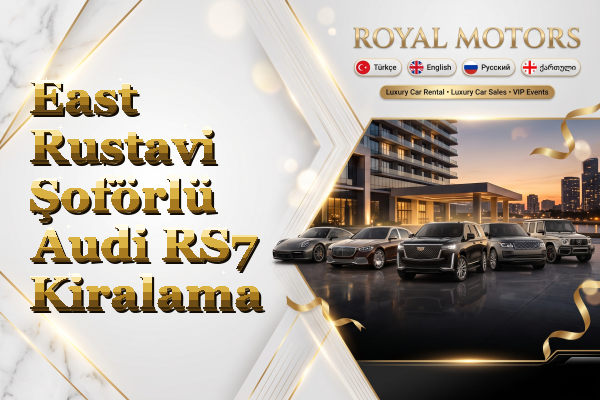 East Rustavi Şoförlü Audi RS7 Kiralama