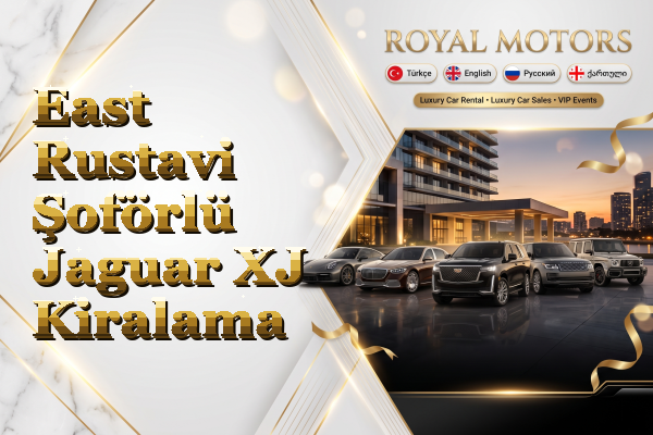 East Rustavi Şoförlü Jaguar XJ Kiralama