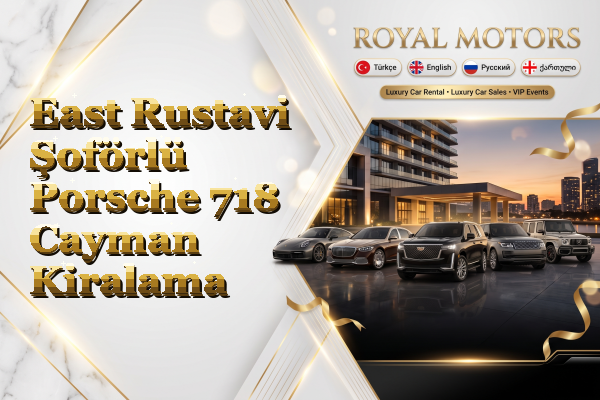 East Rustavi Şoförlü Porsche 718 Cayman Kiralama