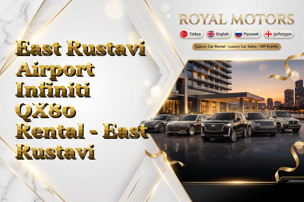 East Rustavi Airport Infiniti QX80 Rental - East Rustavi
