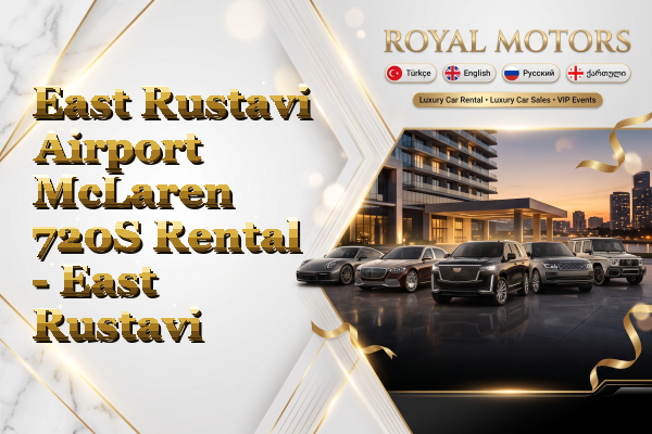 East Rustavi Airport McLaren 720S Rental - East Rustavi