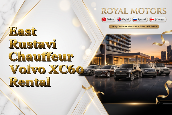 East Rustavi Chauffeur Volvo XC60 Rental