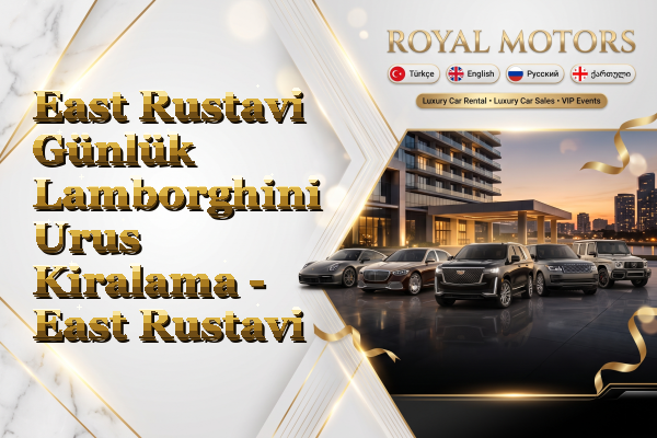 East Rustavi Günlük Lamborghini Urus Kiralama - East Rustavi