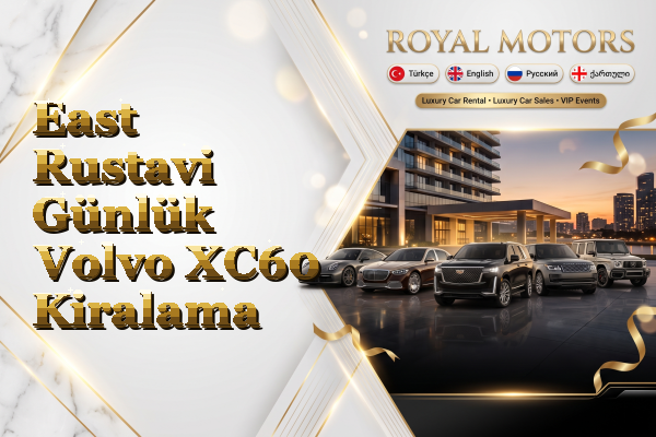 East Rustavi Günlük Volvo XC60 Kiralama