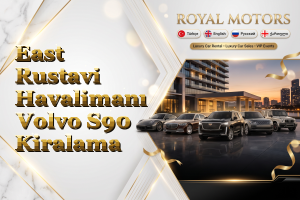 East Rustavi Havalimanı Volvo S90 Kiralama
