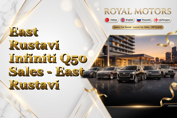 East Rustavi Infiniti Q50 Sales - East Rustavi