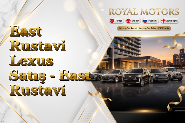 East Rustavi Lexus Satış - East Rustavi