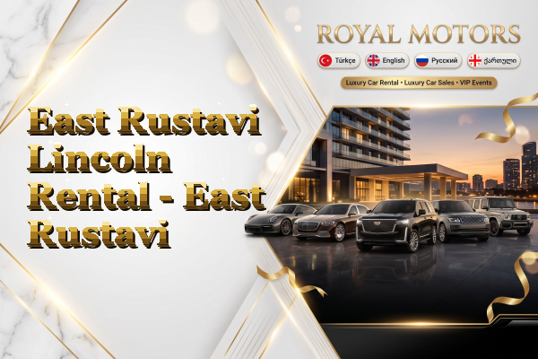 East Rustavi Lincoln Rental - East Rustavi
