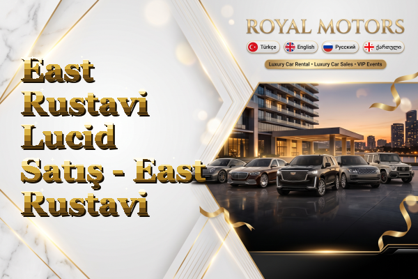 East Rustavi Lucid Satış - East Rustavi
