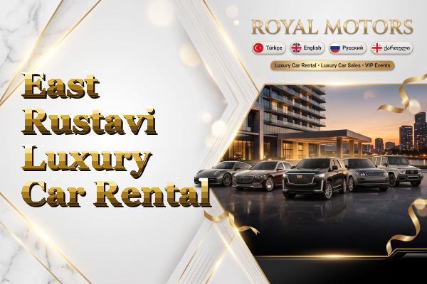 East Rustavi Luxury Car Rental