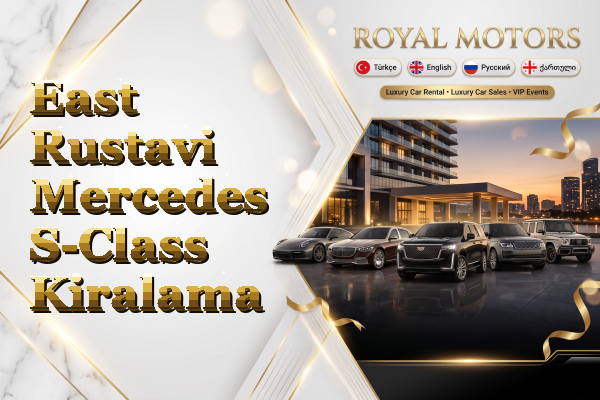 East Rustavi Mercedes S-Class Kiralama