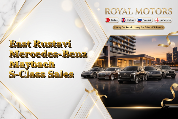 East Rustavi Mercedes-Benz Maybach S-Class Sales