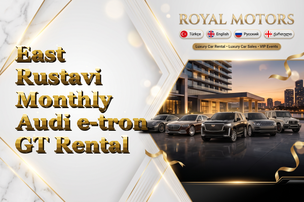 East Rustavi Monthly Audi e-tron GT Rental