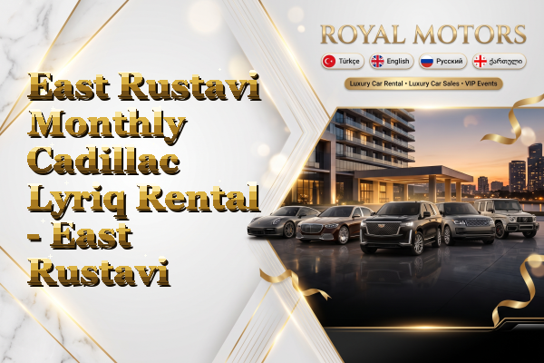 East Rustavi Monthly Cadillac Lyriq Rental - East Rustavi