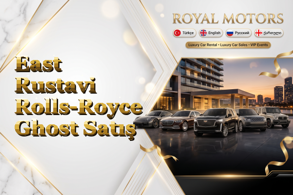 East Rustavi Rolls-Royce Ghost Satış