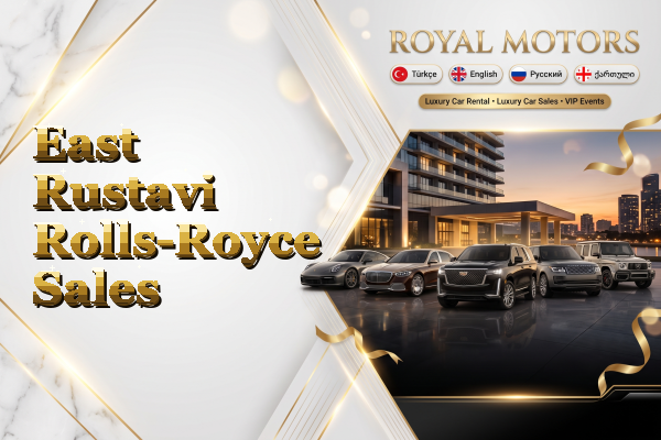 East Rustavi Rolls-Royce Sales