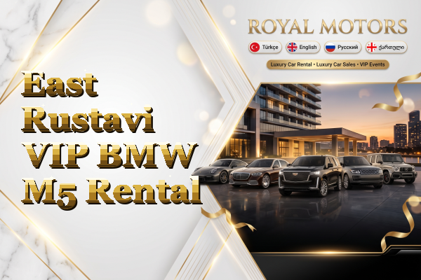 East Rustavi VIP BMW M5 Rental