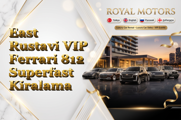 East Rustavi VIP Ferrari 812 Superfast Kiralama
