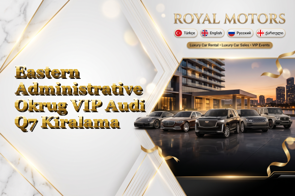 Eastern Administrative Okrug VIP Audi Q7 Kiralama