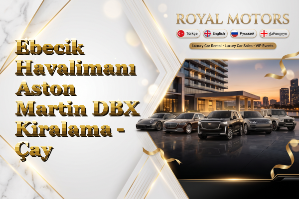 Ebecik Havalimanı Aston Martin DBX Kiralama - Çay