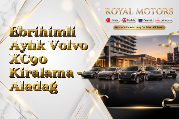 Ebrihimli Aylık Volvo XC90 Kiralama - Aladağ