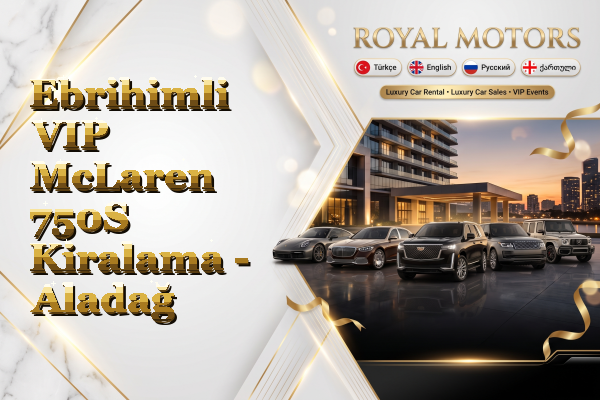Ebrihimli VIP McLaren 750S Kiralama - Aladağ