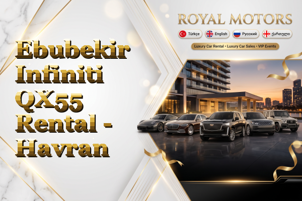 Ebubekir Infiniti QX55 Rental - Havran