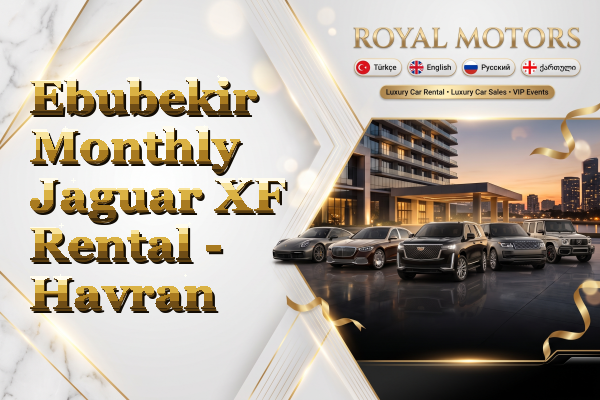 Ebubekir Monthly Jaguar XF Rental - Havran