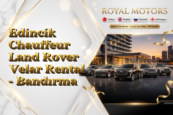 Edincik Chauffeur Land Rover Velar Rental - Bandırma