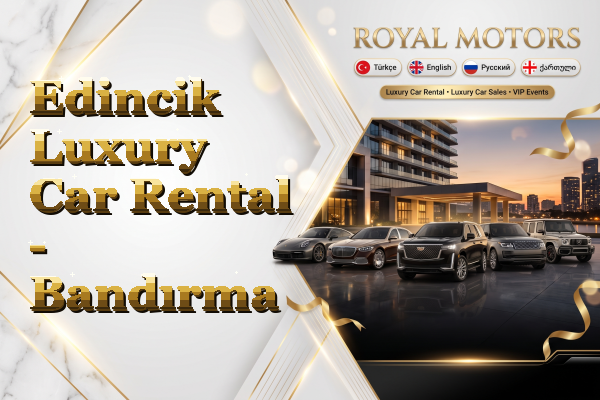 Edincik Luxury Car Rental - Bandırma
