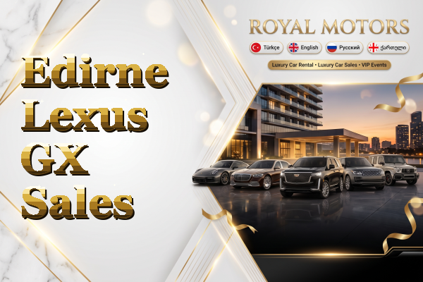 Edirne Lexus GX Sales