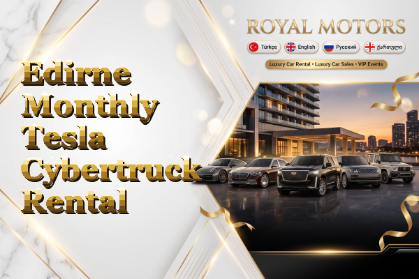 Edirne Monthly Tesla Cybertruck Rental