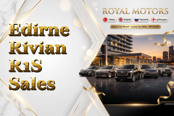 Edirne Rivian R1S Sales