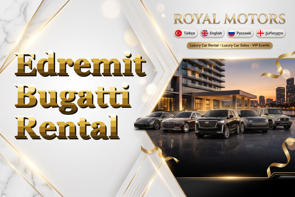 Edremit Bugatti Rental