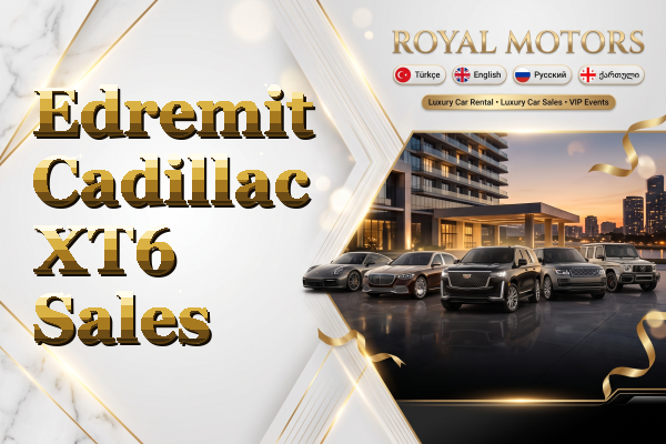 Edremit Cadillac XT6 Sales