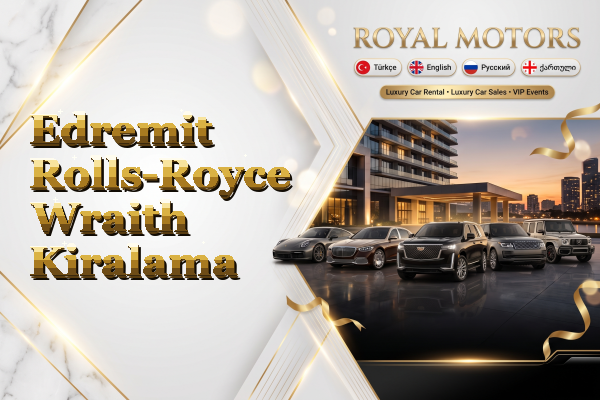 Edremit Rolls-Royce Wraith Kiralama