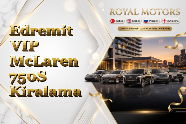 Edremit VIP McLaren 750S Kiralama