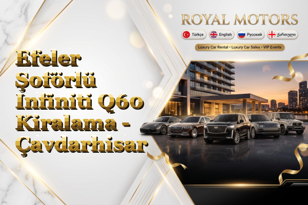 Efeler Şoförlü Infiniti Q60 Kiralama - Çavdarhisar