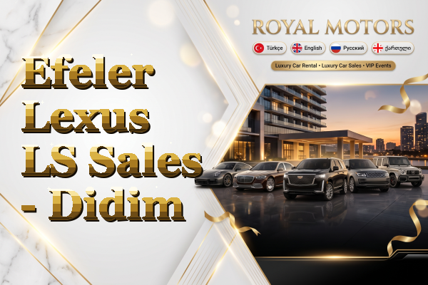 Efeler Lexus LS Sales - Didim