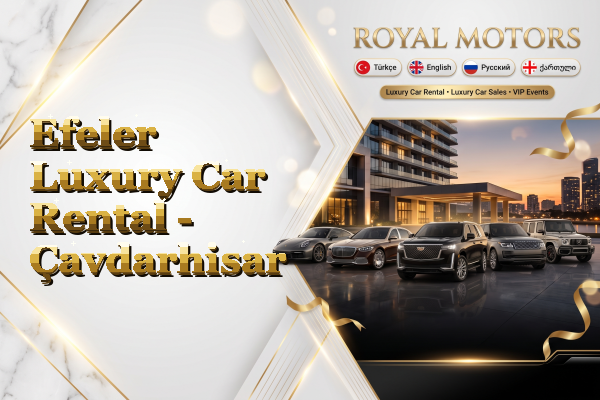 Efeler Luxury Car Rental - Çavdarhisar